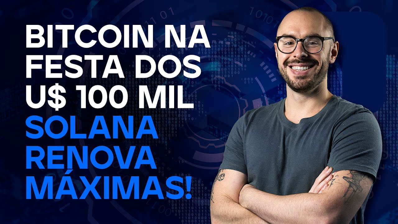 🔴 Bitcoin na festa dos US$100 mil | Solana renova máximas! | InCripto | #bitcoin