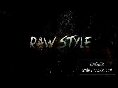 Basher - RAW Power #29 (Raw Hardstyle Mix - March 2018) (Rawstyle)