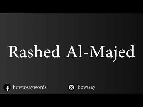 How To Pronounce Rashed Al Majed