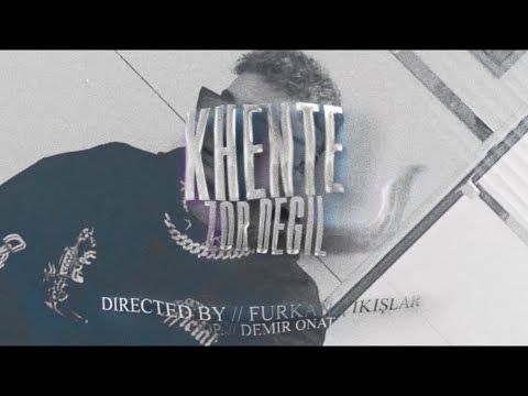 KHENTE - ZOR DEĞİL