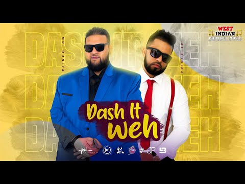 Anil 'Mr Duniya' X Prince Jp - Dash It Weh [Dash It Weh Riddim] (2021 Chutney Soca)