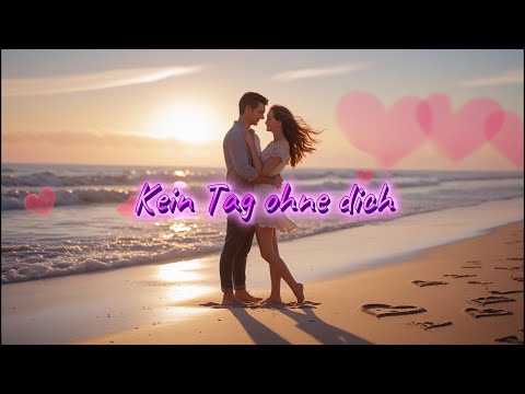 Kein Tag ohne dich