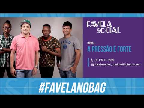 Grupo FAVELA SOCIAL - A PRESSÃO É FORTE ( Oficial )