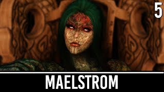 Skyrim Mods: Maelstrom - Part 5 (FINALE)