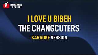 Download lagu The Changcuters - I Love U Bibeh (Karaoke) mp3 Download lagu The Changcuters - I Love U Bibeh (Karaoke) mp3