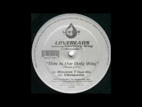 Lovebeads Featuring Courtney Grey - This Is The Only Way (Ambient Junior Mix)