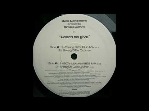 Arnold Jarvis - Learn To Give (BC's Uptown B&S Mix)