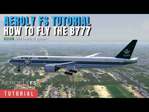 How to Easily Fly the Boeing 777 in Aerofly FS Global | PC and Mobile Version | Full Flight Tutorial