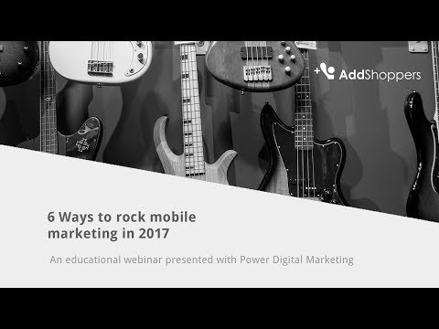 AddShoppers Power Digital 6 Ways to Rock Mobile Marketing In 2017