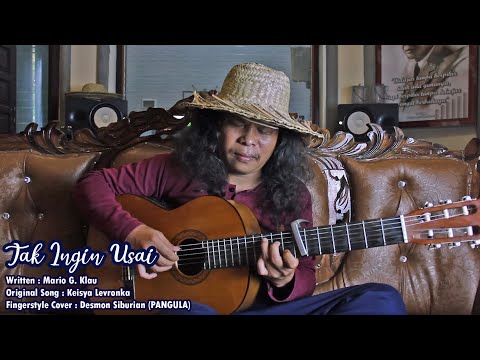 Tak Ingin Usai - Keisya Levronka - Fingerstyle Cover By. Desmon Siburian (PANGULA)