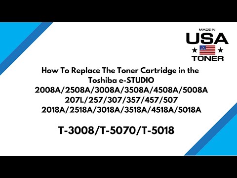 How to replace toner in Toshiba e-Studio 3508a, 4508a, 457, 4518a, T-3008U, T-5070U, T-5018U