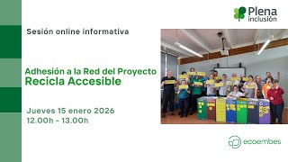 Sesión informativa: adhesión a la red del proyecto Recicla Accesible de Ecoembes