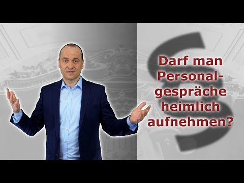 Personalgespräch - Darf man heimlich aufnehmen? | Fachanwalt Alexander Bredereck