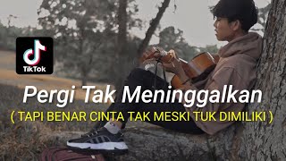 Download lagu tapi benar cinta tak meski tuk dimiliki (PERGI TAK MENINGGALKAN - EKSHAN) lirik cover agusriansyah mp3