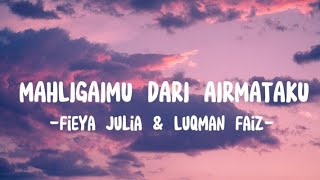 Download lagu Mahligaimu Dari Airmataku - Fieya Julia & Luqman Faiz (LIRIK) mp3