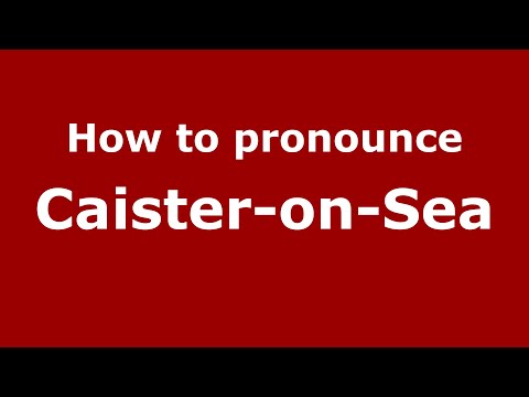How to pronounce Caister-On-Sea