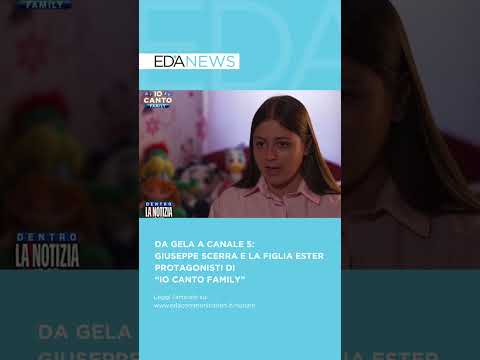 FROM GELA TO CANALE 5: GIUSEPPE SCERRA AND HIS DAUGHTER ESTER STAR IN "IO CANTO FAMILY"