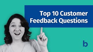 Top 10 Customer Feedback Questions to Improve Your Business
