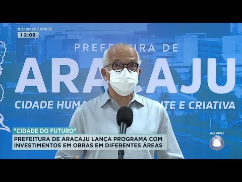 Prefeitura de Aracaju anuncia programa de investimento de R$ 500 mi em obras - Balanço Geral Sergipe