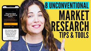 8 Unconventional Market Research Tips & Tools