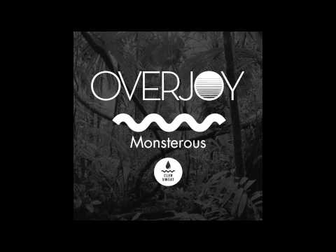 Overjoy - Monstrous (Original Mix)