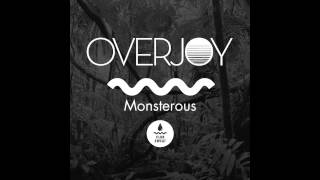 Overjoy - Monstrous (Original Mix)