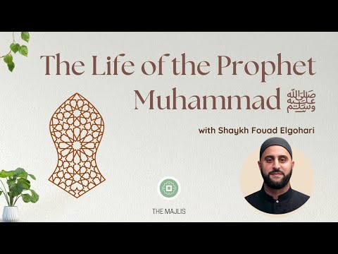 The Life of the Prophet Muhammad ﷺ (The Seerah 65) | Shaykh Fouad Elgohari