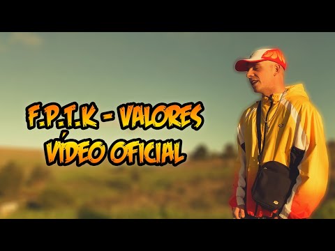F.P.T.K - Valores (vídeo oficial)
