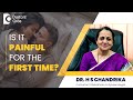 Pain Bleeding After First Time Intercourse Dr H S Chandrika Doctors Circle