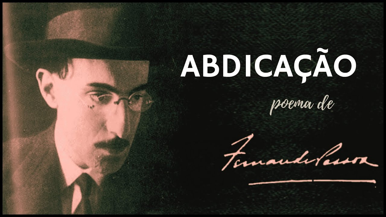 Fernando Pessoa | poema Abdicação