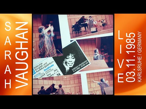 SARAH VAUGHAN - LIVE - 1985 - KARLSRUHE - GERMANY