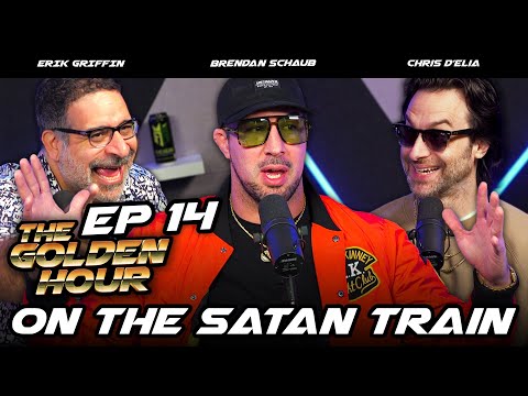 On the Satan Train | The Golden Hour #14 w/ Brendan Schaub, Erik Griffin, & Chris D'Elia