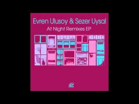 Evren Ulusoy & Sezer Uysal- At Night (Submantra & Le Vinyl rmx).m4v