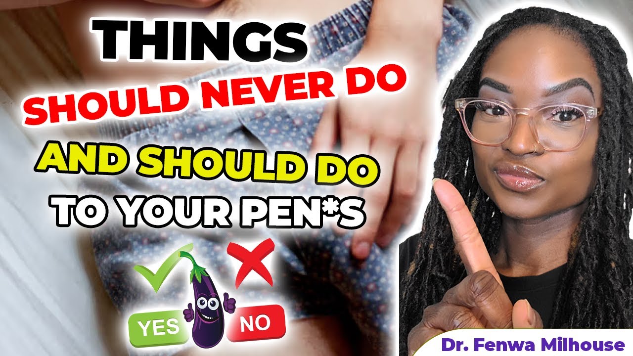 THINGS YOU SHOULD NOT DO WITH YOUR PENIS | Dr. Milhouse