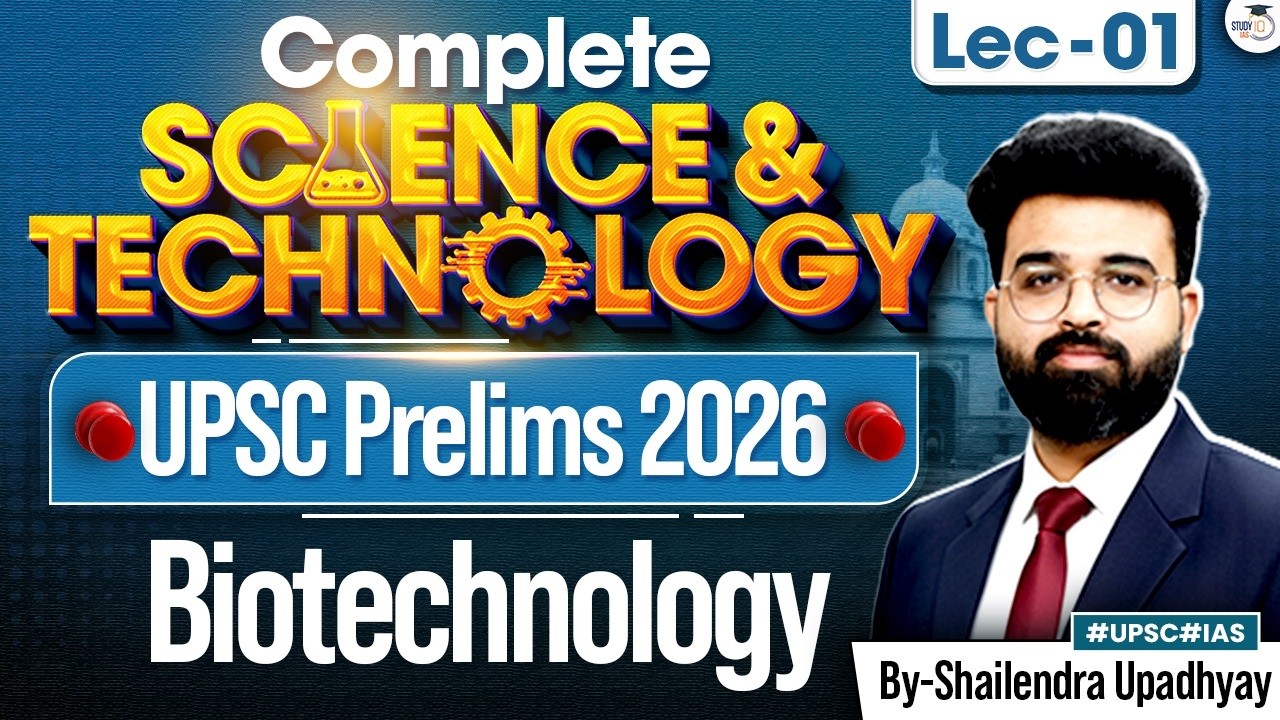 Science and Technology for UPSC Prelims 2026 | Biotechnology | Lec 01 | StudyIQ IAS