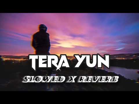 Tera Yun Slowed and Reverb Song | Mood Vibes Lo-fi mix Bollywood 🎧🎶