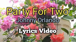 PARTY FOR TWO - Johnny Orlando (Lyrics Video)