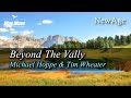 🎧 New AgeㅣMichael Hoppe & Tim Wheater - Beyond The Vallyㅣ