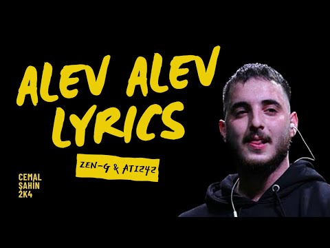 Zen-G ft. Ati242- Alev Alev Lyrics