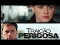 Filme Traição Perigosa