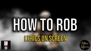 50 Cent - How to Rob (Lyrics on Screen Video 🎤🎶🥁)