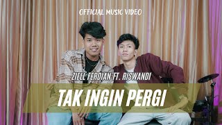 Download lagu Ziell Ferdian Feat Riswandi - Tak Ingin Pergi mp3