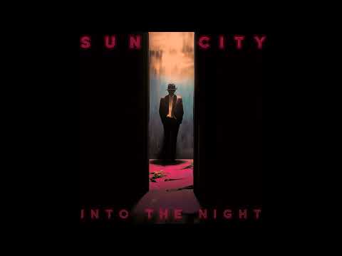 Sun City - Into The Night (ft. Sleepless-Nights)