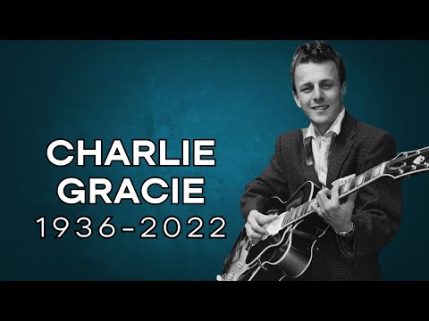 Charlie Gracie (1936-2022)