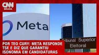 Vídeo: Meta ao TSE: Candidaturas foram tratadas de forma igual | LIVE CNN