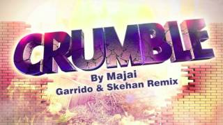 Majai - Crumble (Garrido & Skehan remix)