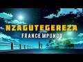 France Mpundu - Nzagutegereza (Video Lyrics)