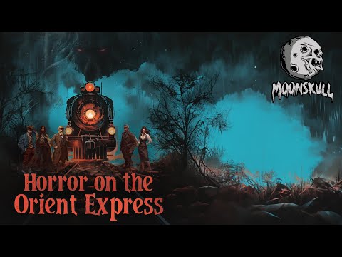 Horror on the Orient Express - Episode 1