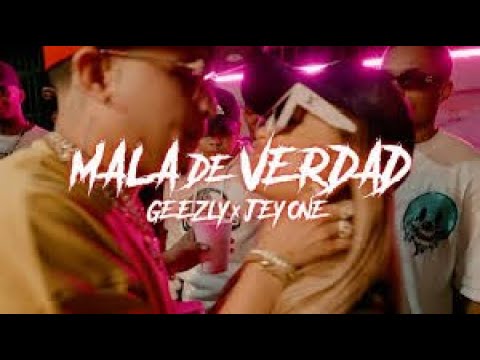 Jey One x GeezLy  - Mala De Verdad (Video Oficial)