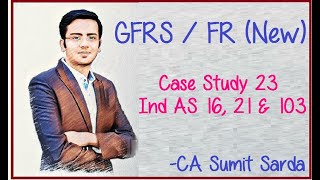 CA Final GFRS | FR Revision | Case Study 23 | ICAI Module | CA. Sumit Sarda